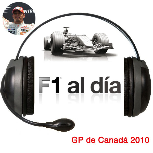 F1 al día Podcast: 02x09 - GP de Canadá 2010